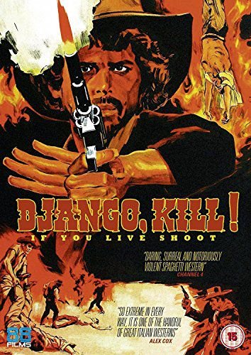 Django Kill... If You Live, Shoot! Various Directors