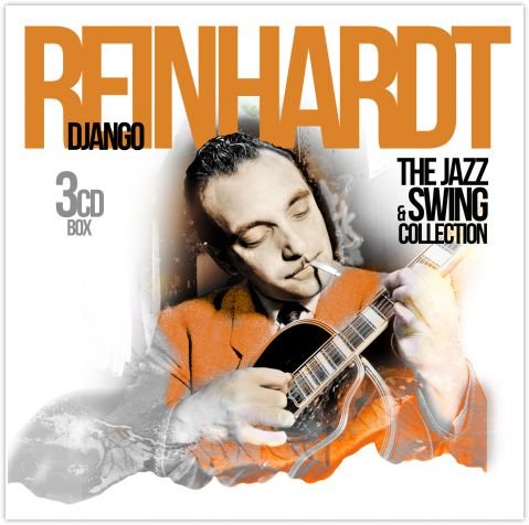 Django Reinhardt. The Jazz & Swing Collection Reinhardt Django