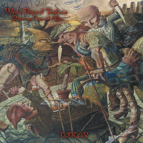 DJDDAY Weird Biscuit Teatime & Daevid Allen