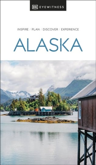 DK Eyewitness Alaska Opracowanie zbiorowe