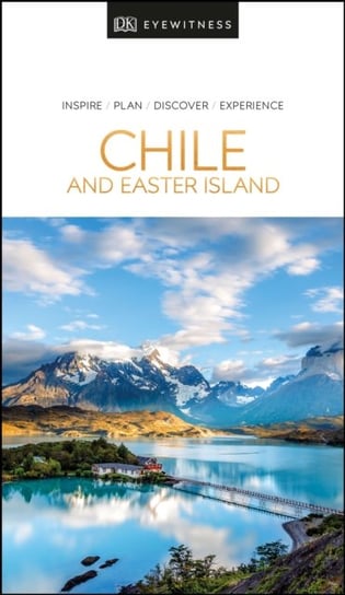 DK Eyewitness Chile and Easter Island Opracowanie zbiorowe