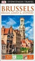 DK Eyewitness Travel Guide Brussels, Bruges, Ghent & Antwerp Dorling Kindersley Ltd.