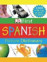 DK First Picture Dictionary: Spanish: 2,000 Words to Get You Started in Spanish Dk