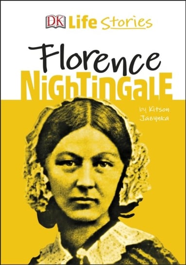 DK Life Stories Florence Nightingale Opracowanie zbiorowe