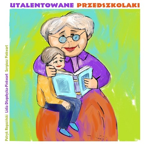 Dla Babci Patryk Rogoziński feat. Lilka Lalek, Dariusz Polubiec, Lidia Długołęcka-Pinkwart, Sergiusz Pinkwart