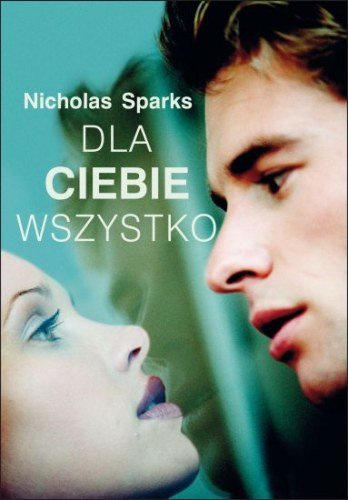 Dla ciebie wszystko Sparks Nicholas