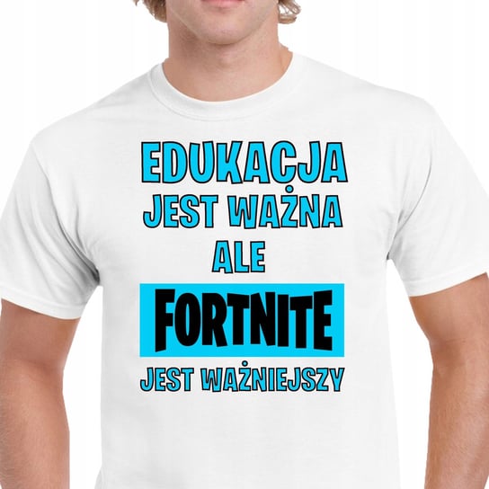 DLA GRACZA KOSZULKA FORTNITE EDUKACJA JEST WAŻNA ALE FORTNITE P023 L JHK