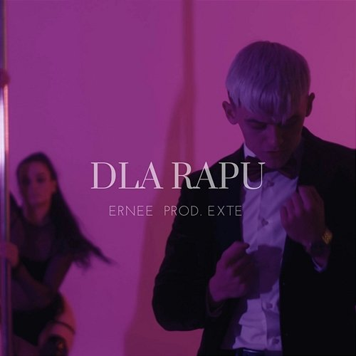 Dla Rapu EXTE, Ernee