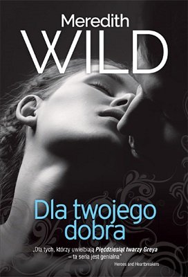 Dla twojego dobra. Haker. Tom 2 Wild Meredith