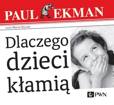 Dlaczego dzieci kłamią? Ekman Paul