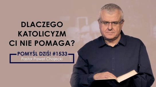 Dlaczego katolicyzm Ci nie pomaga? #Pomyśldziś #1533 - Idź Pod Prąd Nowości - podcast - audiobook Opracowanie zbiorowe