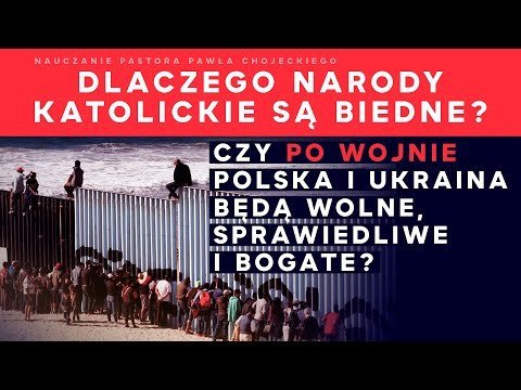 Dlaczego narody katolickie są biedne? Pastor Paweł Chojecki, Nauczanie, 2022.04.24 - Idź Pod Prąd Nowości - podcast Opracowanie zbiorowe