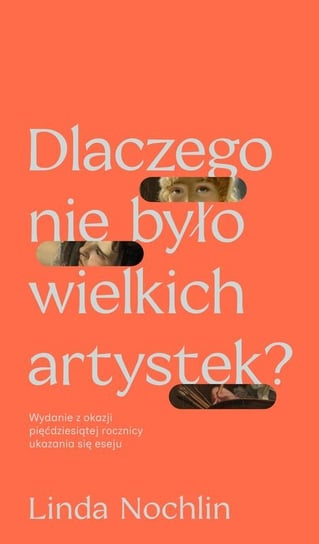 Dlaczego nie było wielkich artystek? Linda Nochlin