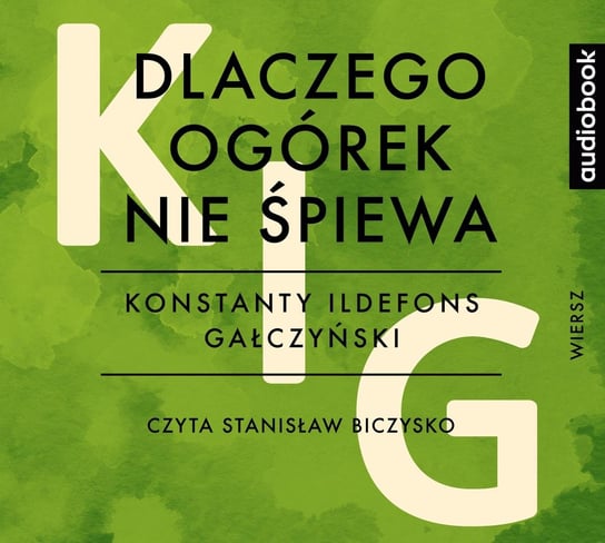 Dlaczego ogórek nie śpiewa - audiobook Gałczyński Konstanty Ildefons