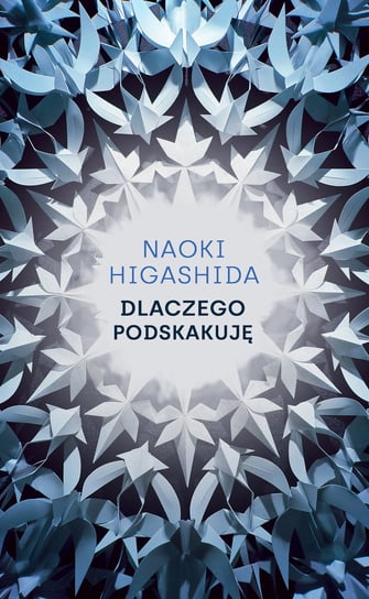 Dlaczego podskakuję Naoki Higashida