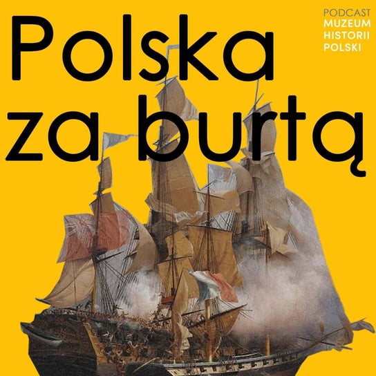 Dlaczego Polska nie miała kolonii? - Podcast historyczny. Muzeum Historii Polski - podcast Muzeum Historii Polski
