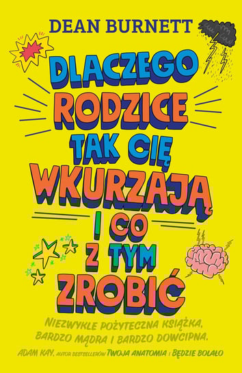 Dlaczego rodzice tak cię wkurzają i co z tym zrobić Burnett Dean