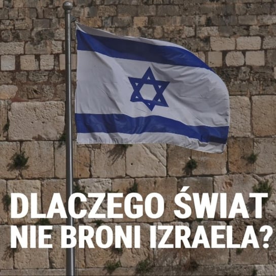 Dlaczego świat nie broni Izraela? Jarosław Kociszewski - Układ Otwarty - podcast Janke Igor