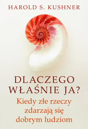 Dlaczego właśnie ja? Kiedy złe rzeczy zdarzają się dobrym ludziom - ebook mobi Kushner Harold S., Bryson Bill