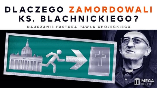 Dlaczego zamordowali ks. Blachnickiego? Pastor Paweł Chojecki, Nauczanie, 19.03.2023 - Idź Pod Prąd Nowości - podcast Opracowanie zbiorowe