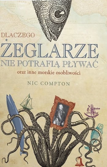 Dlaczego żeglarze nie potrafią pływać oraz inne morskie osobliwości Compton Nic