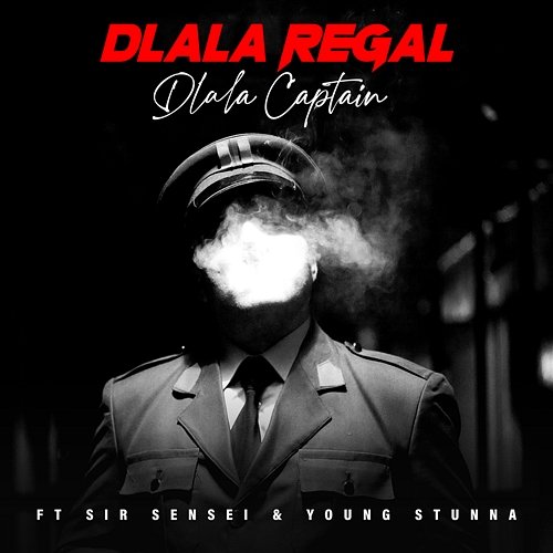 Dlala Captain Dlala Regal feat. Sir Sensei, Young Stunna