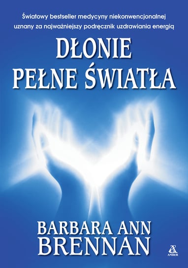 Dłonie pełne światła Brennan Barbara Ann