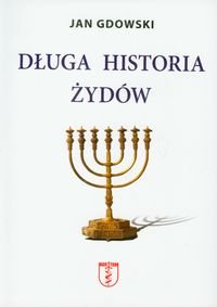 Długa historia Żydów Gdowski Jan