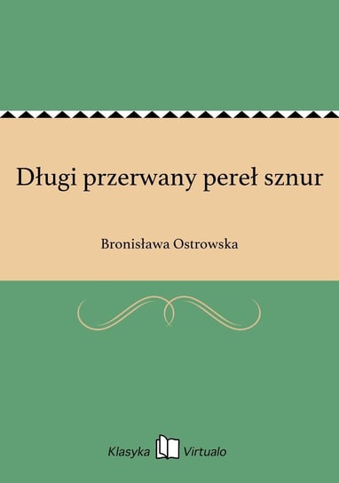 Długi przerwany pereł sznur Ostrowska Bronisława