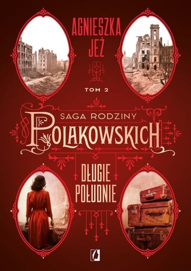 Długie południe. Saga rodziny Polakowskich. Tom 2 Jeż Agnieszka