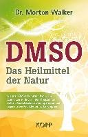 DMSO - Das Heilmittel der Natur Walker Morton