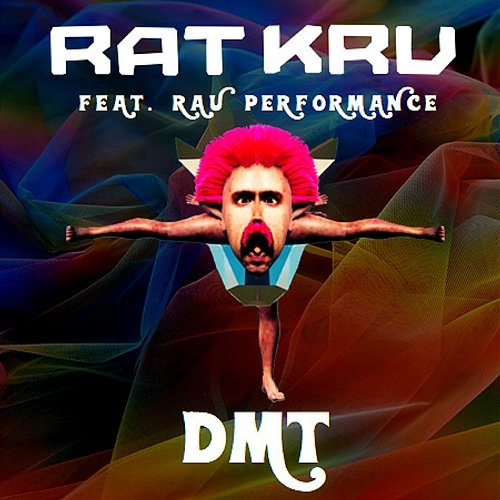 DMT RAT KRU feat. Rau Performance