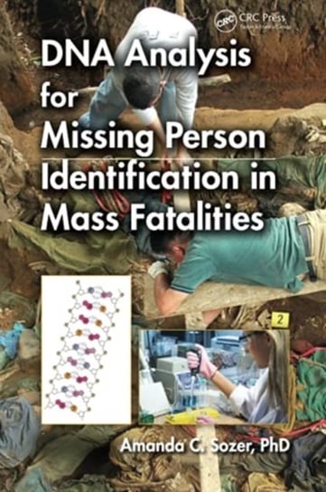 DNA Analysis for Missing Person Identification in Mass Fatalities Opracowanie zbiorowe