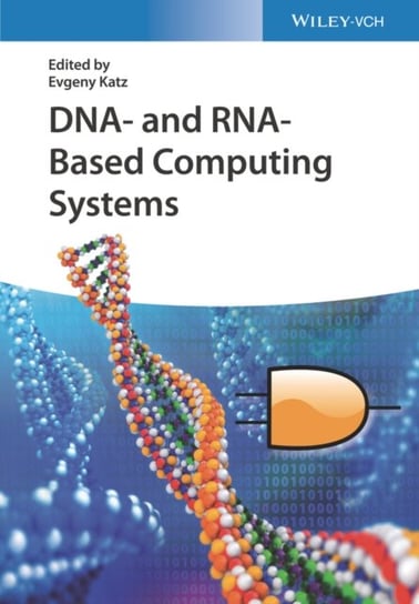 DNA- and RNA-Based Computing Systems Opracowanie zbiorowe