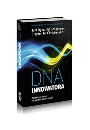 DNA innowatora Opracowanie zbiorowe