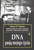DNA Pasją Mojego Życia Watson James D.
