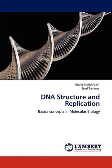 DNA Structure and Replication Fazili Khalid Majid