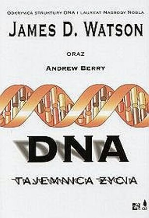 DNA. Tajemnica Życia Watson James D.