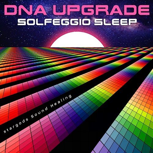 DNA Upgrade Solfeggio Sleep stargods Sound Healing