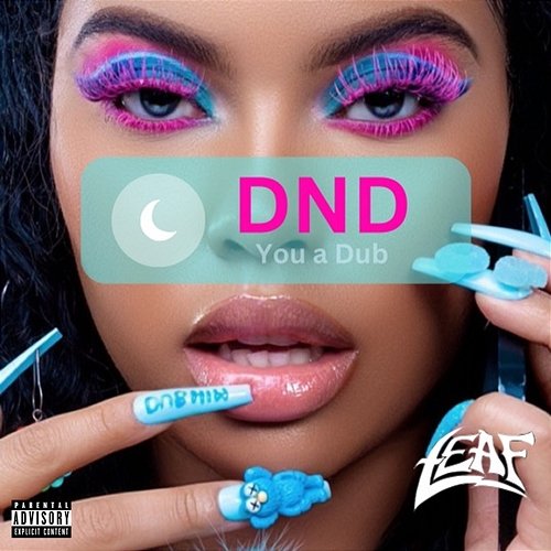 DND (You a Dub) LEAF