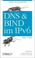 DNS und BIND im IPv6 - kurz & gut Liu Cricket