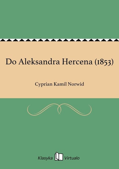 Do Aleksandra Hercena (1853) Norwid Cyprian Kamil