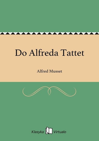 Do Alfreda Tattet Musset Alfred