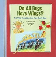 Do All Bugs Have Wings? Slade Suzanne