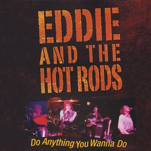 Do Anything You Wanna Do Eddie and the Hot Rods