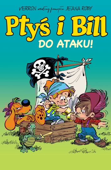 Do ataku! Ptyś i Bill. Tom 1 Cric, Verron Laurent, Veys Pierre