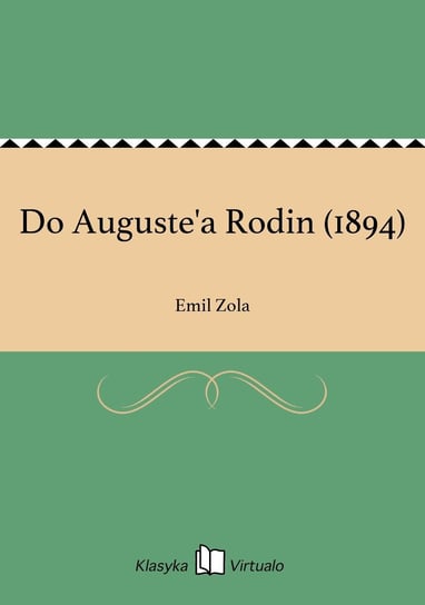 Do Auguste'a Rodin (1894) Zola Emil