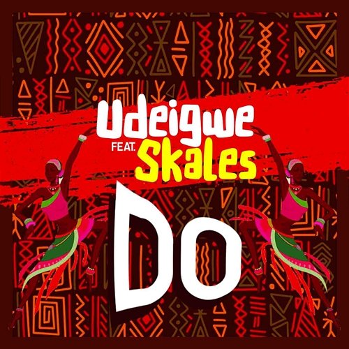 Do Udeigwe feat. Skales