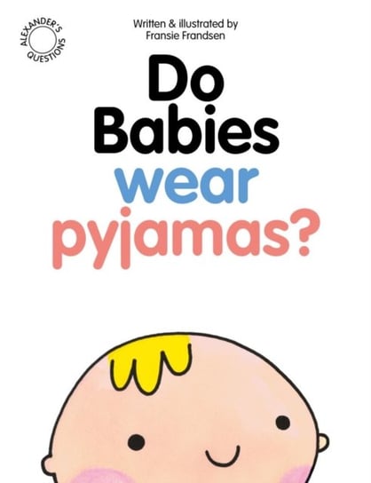 Do Babies wear Pyjamas? Fransie Frandsen