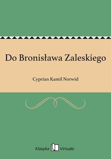 Do Bronisława Zaleskiego Norwid Cyprian Kamil
